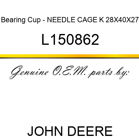 Bearing Cup - NEEDLE CAGE K 28X40X27 L150862