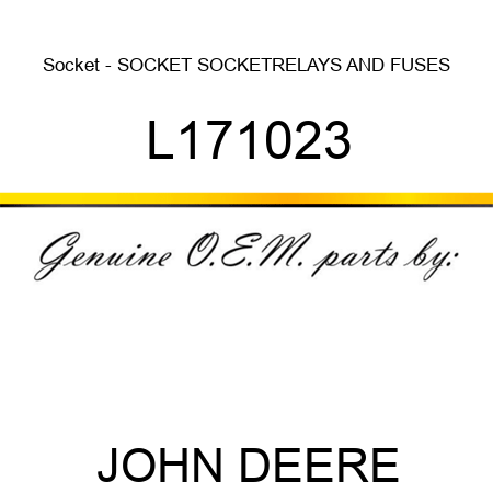Socket - SOCKET, SOCKET,RELAYS AND FUSES L171023