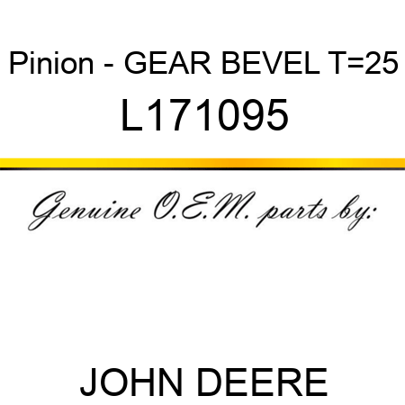 Pinion - GEAR, BEVEL T=25 L171095
