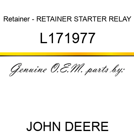 Retainer - RETAINER, STARTER RELAY L171977