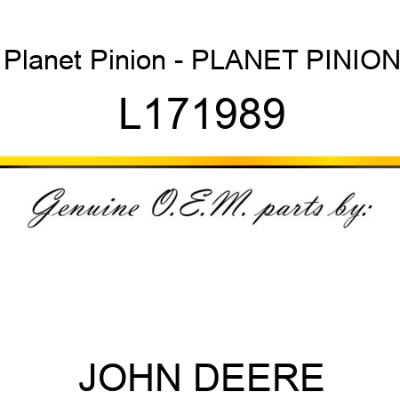 Planet Pinion - PLANET PINION L171989