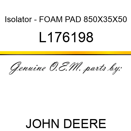 Isolator - FOAM PAD 850X35X50 L176198