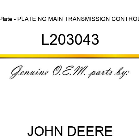 Plate - PLATE, NO MAIN TRANSMISSION CONTROL L203043