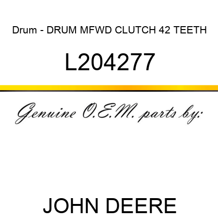 Drum - DRUM, MFWD CLUTCH, 42 TEETH L204277
