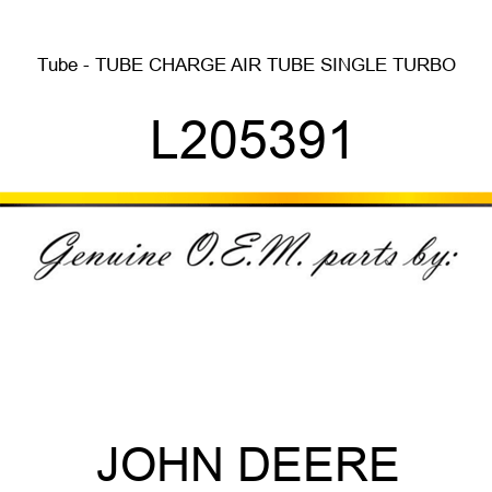 Tube - TUBE, CHARGE AIR TUBE, SINGLE TURBO L205391