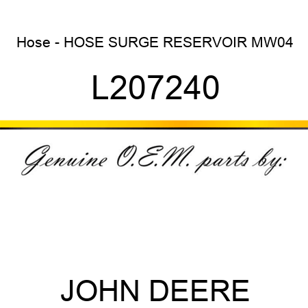 Hose - HOSE, SURGE, RESERVOIR, MW04 L207240