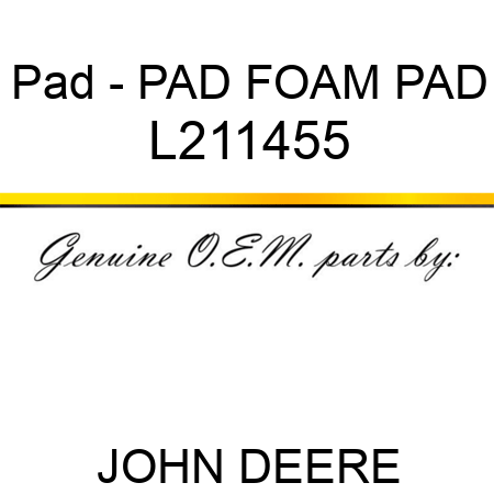 Pad - PAD, FOAM PAD L211455