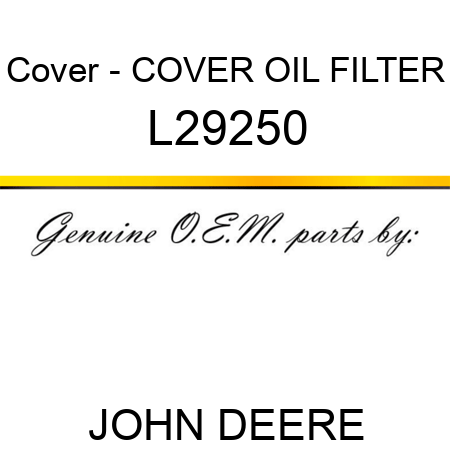 Cover - COVER, OIL FILTER L29250