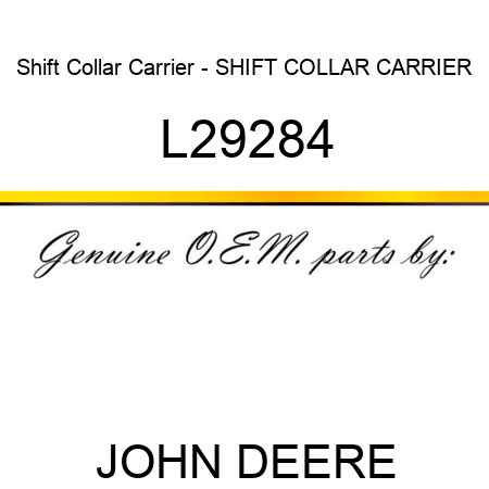 Shift Collar Carrier - SHIFT COLLAR CARRIER L29284