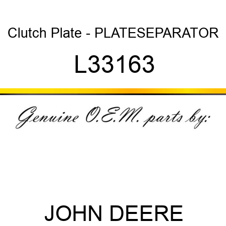 Clutch Plate - PLATE,SEPARATOR L33163