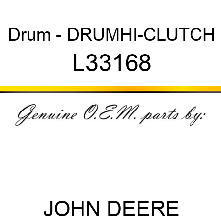 Drum - DRUM,HI-CLUTCH L33168