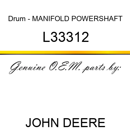 Drum - MANIFOLD, POWERSHAFT L33312