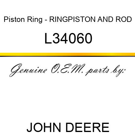 Piston Ring - RING,PISTON AND ROD L34060