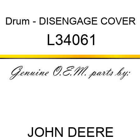 Drum - DISENGAGE COVER L34061