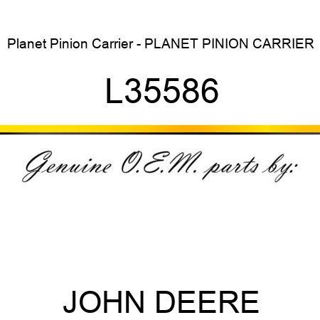 Planet Pinion Carrier - PLANET PINION CARRIER L35586