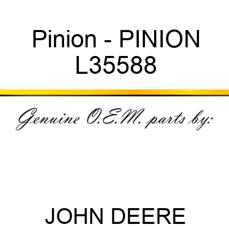 Pinion - PINION L35588