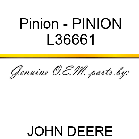 Pinion - PINION L36661