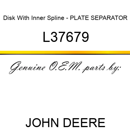 Disk With Inner Spline - PLATE, SEPARATOR L37679
