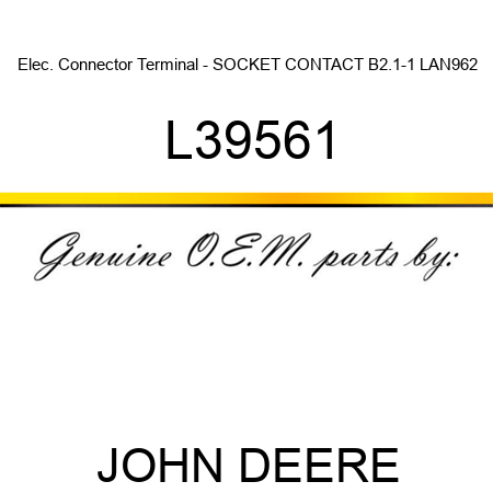 Elec. Connector Terminal - SOCKET CONTACT B2.1-1 LAN962 L39561