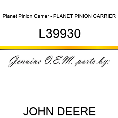 Planet Pinion Carrier - PLANET PINION CARRIER L39930