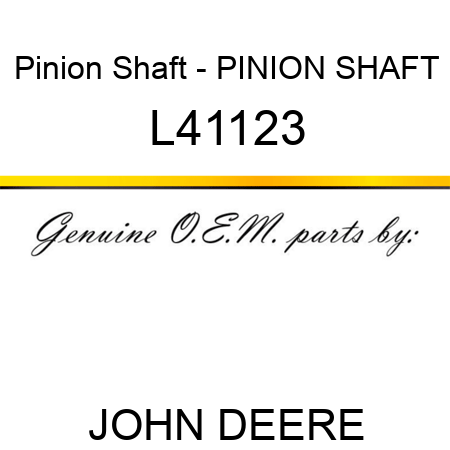 Pinion Shaft - PINION SHAFT L41123