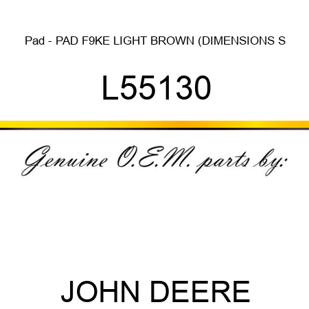 Pad - PAD, F9KE LIGHT BROWN (DIMENSIONS S L55130