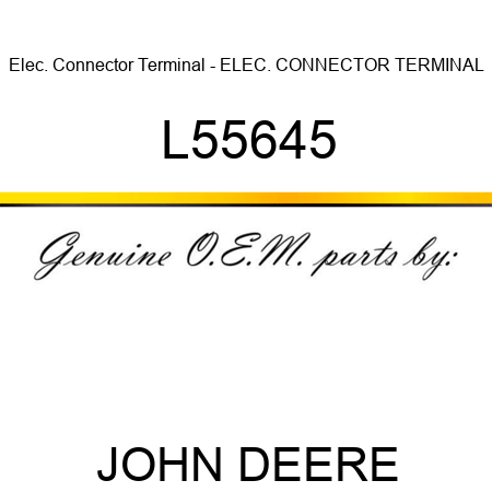 Elec. Connector Terminal - ELEC. CONNECTOR TERMINAL L55645