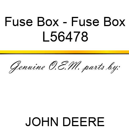 Fuse Box - Fuse Box L56478