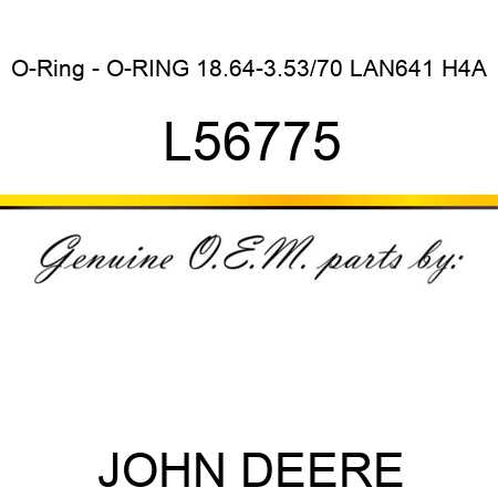 O-Ring - O-RING 18.64-3.53/70 LAN641 H4A L56775