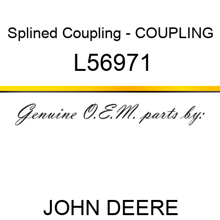 Splined Coupling - COUPLING L56971