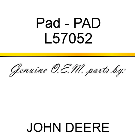 Pad - PAD L57052