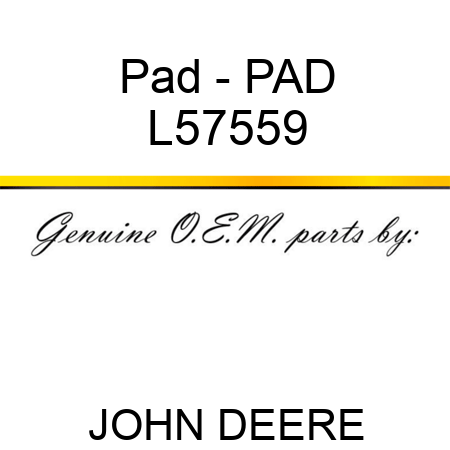 Pad - PAD L57559