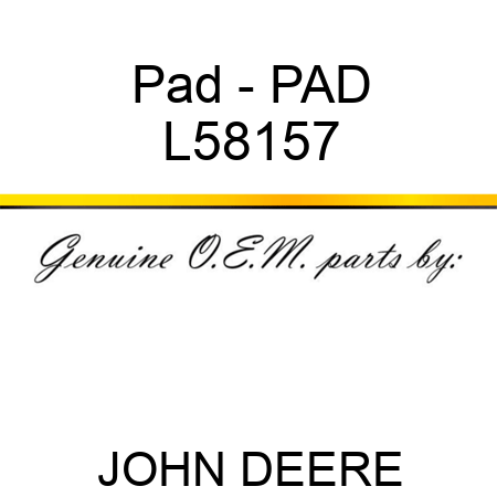 Pad - PAD L58157