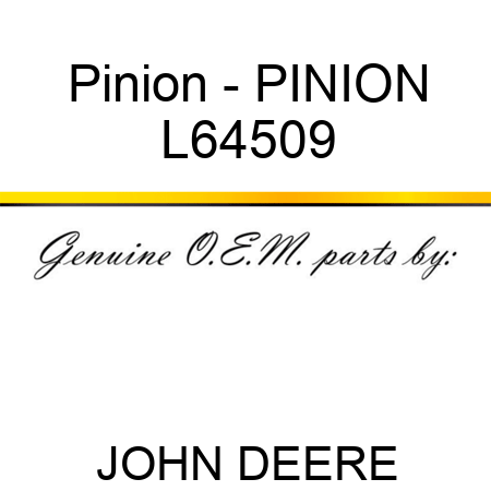Pinion - PINION L64509
