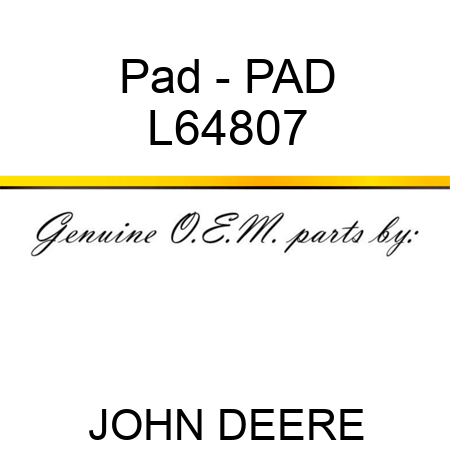 Pad - PAD L64807