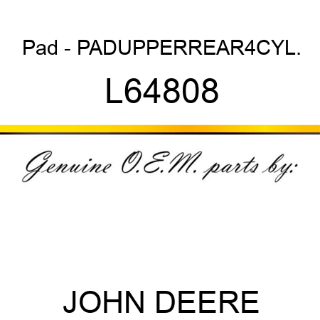 Pad - PAD,UPPER,REAR,4CYL. L64808