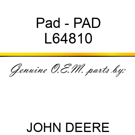 Pad - PAD L64810