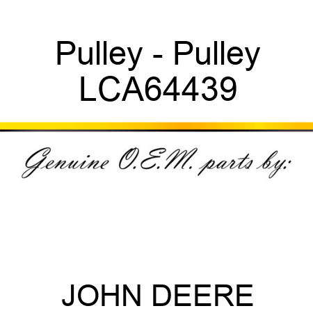 Pulley - Pulley LCA64439