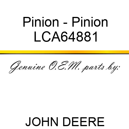 Pinion - Pinion LCA64881