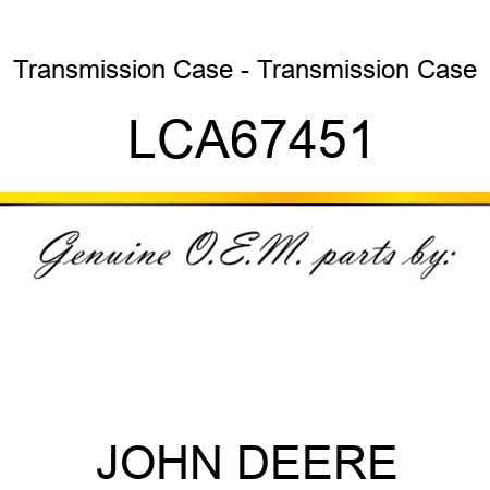 Transmission Case - Transmission Case LCA67451