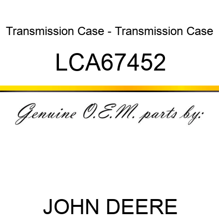 Transmission Case - Transmission Case LCA67452