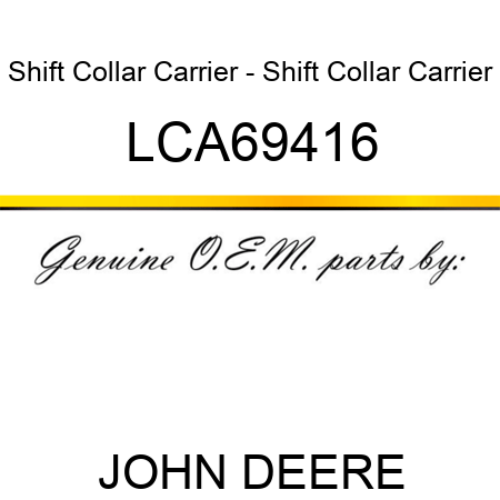 Shift Collar Carrier - Shift Collar Carrier LCA69416