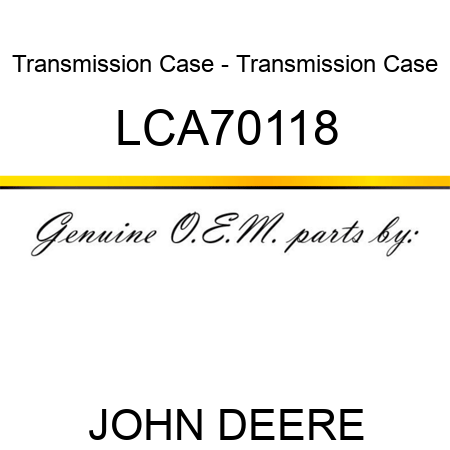 Transmission Case - Transmission Case LCA70118