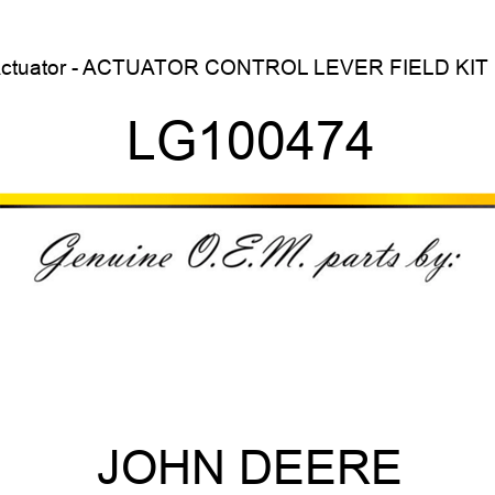 Actuator - ACTUATOR, CONTROL LEVER FIELD KIT F LG100474