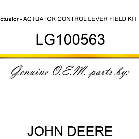 Actuator - ACTUATOR, CONTROL LEVER FIELD KIT F LG100563