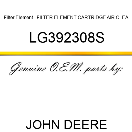 Filter Element - FILTER ELEMENT, CARTRIDGE, AIR CLEA LG392308S