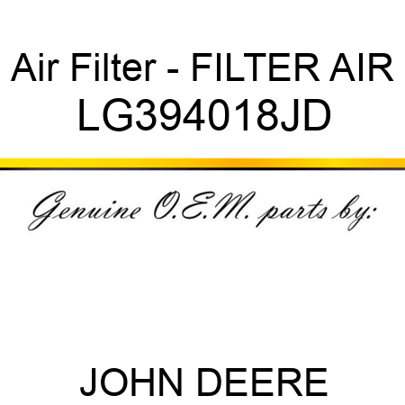Air Filter - FILTER, AIR LG394018JD