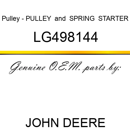 Pulley - PULLEY & SPRING , STARTER LG498144