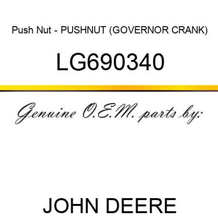 Push Nut - PUSHNUT (GOVERNOR CRANK) LG690340