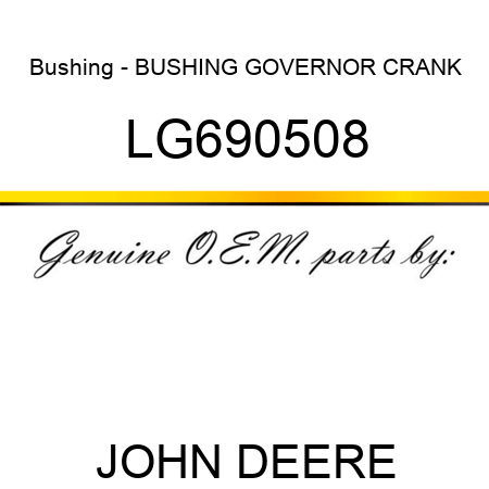 Bushing - BUSHING, GOVERNOR CRANK LG690508